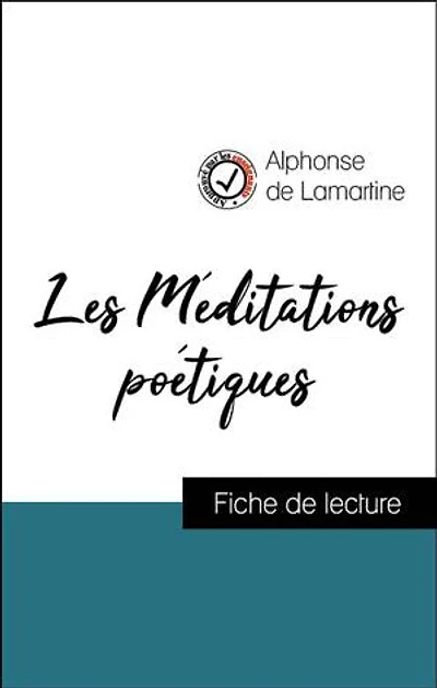 Analyse de l'œuvre : Les Méditations poétiques (résumé et fiche de lecture plébiscités par les enseignants sur fichedelecture.fr)