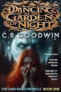 Dancing in the Garden of Night: The Dark Rain Chronicle, #1