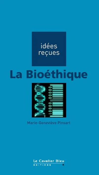 BIOETHIQUE (LA) -BE: idées reçues sur la bioéthique