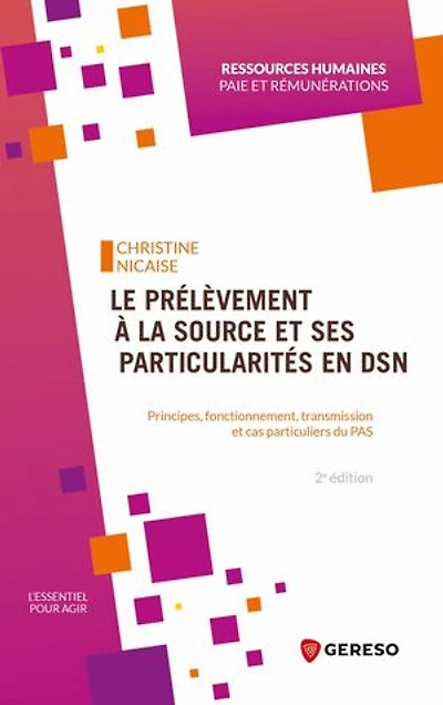 Le prélèvement à la source et ses particularités en DSN: principes, fonctionnement, transmission cas particuliers du PAS