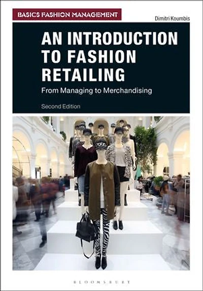 An Introduction to Fashion Retailing: From Managing Merchandising