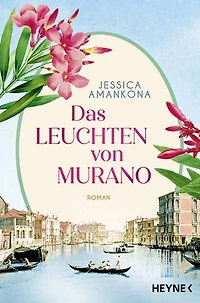 Das Leuchten von Murano: Roman - Das funkelnde Finale der großen Saga