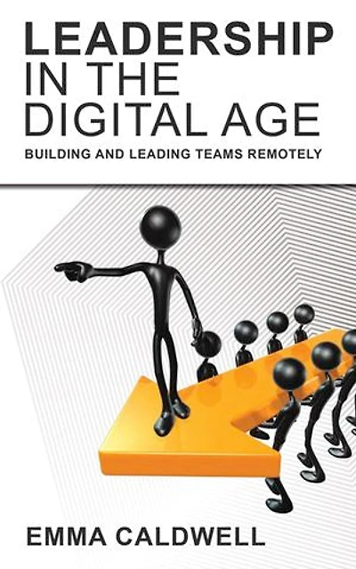 Leadership in the Digital Age - Building and Leading Teams Remotely