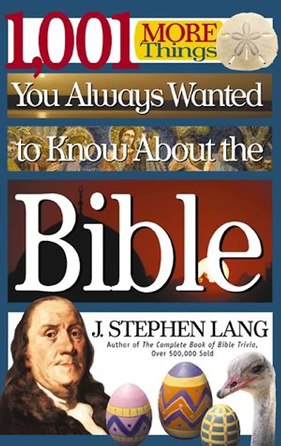 1,001 MORE Things You Always Wanted to Know About the Bible: A Christian Reference Guide to Facts and Trivia about Scripture