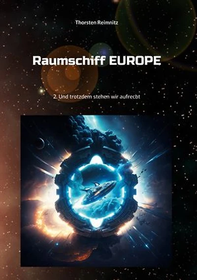 Raumschiff EUROPE 2: Und trotzdem stehen wir aufrecht
