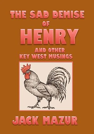The Sad Demise of Henry And Other Key West Musings