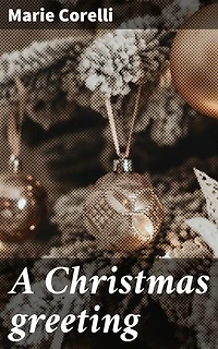 A Christmas greeting: Enriched edition. A Festive Tale of Romance and Mystery in Victorian England
