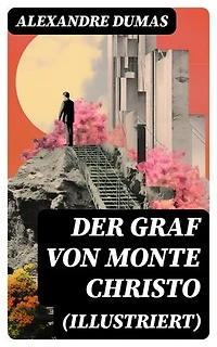 Der Graf von Monte Christo (Illustriert): Bereicherte Ausgabe. Ein spannender Abenteuerroman (Kinder- und Jugendbuch)