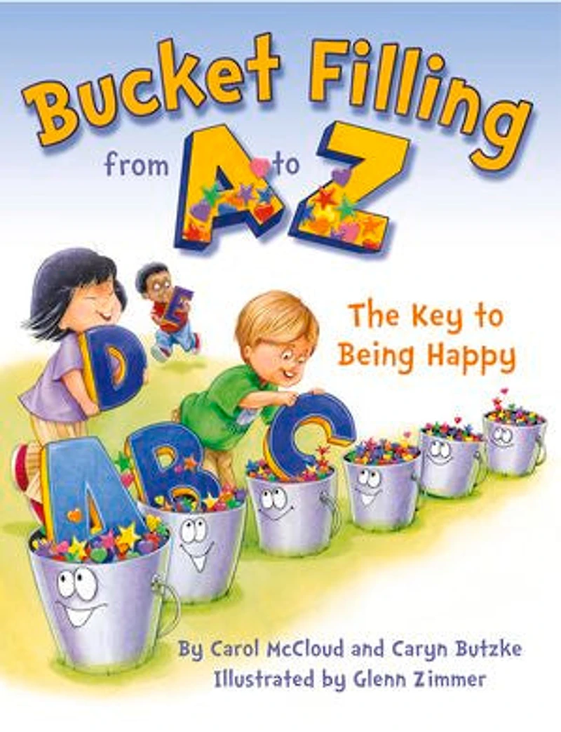 Bucket Filling from A to Z: The Key Being Happy