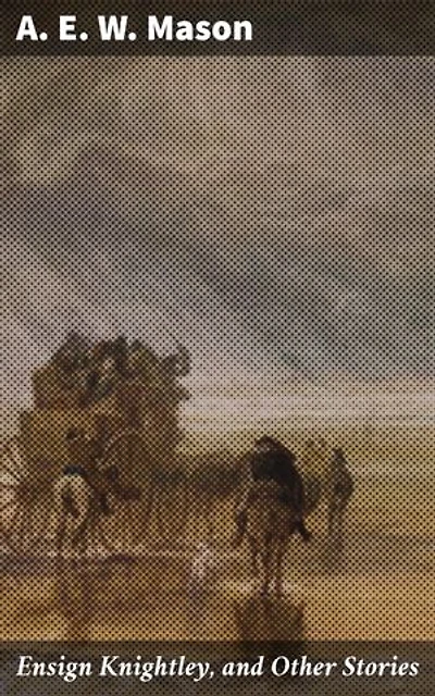 Ensign Knightley, and Other Stories: Exploring honor, duty, and morality in military settings