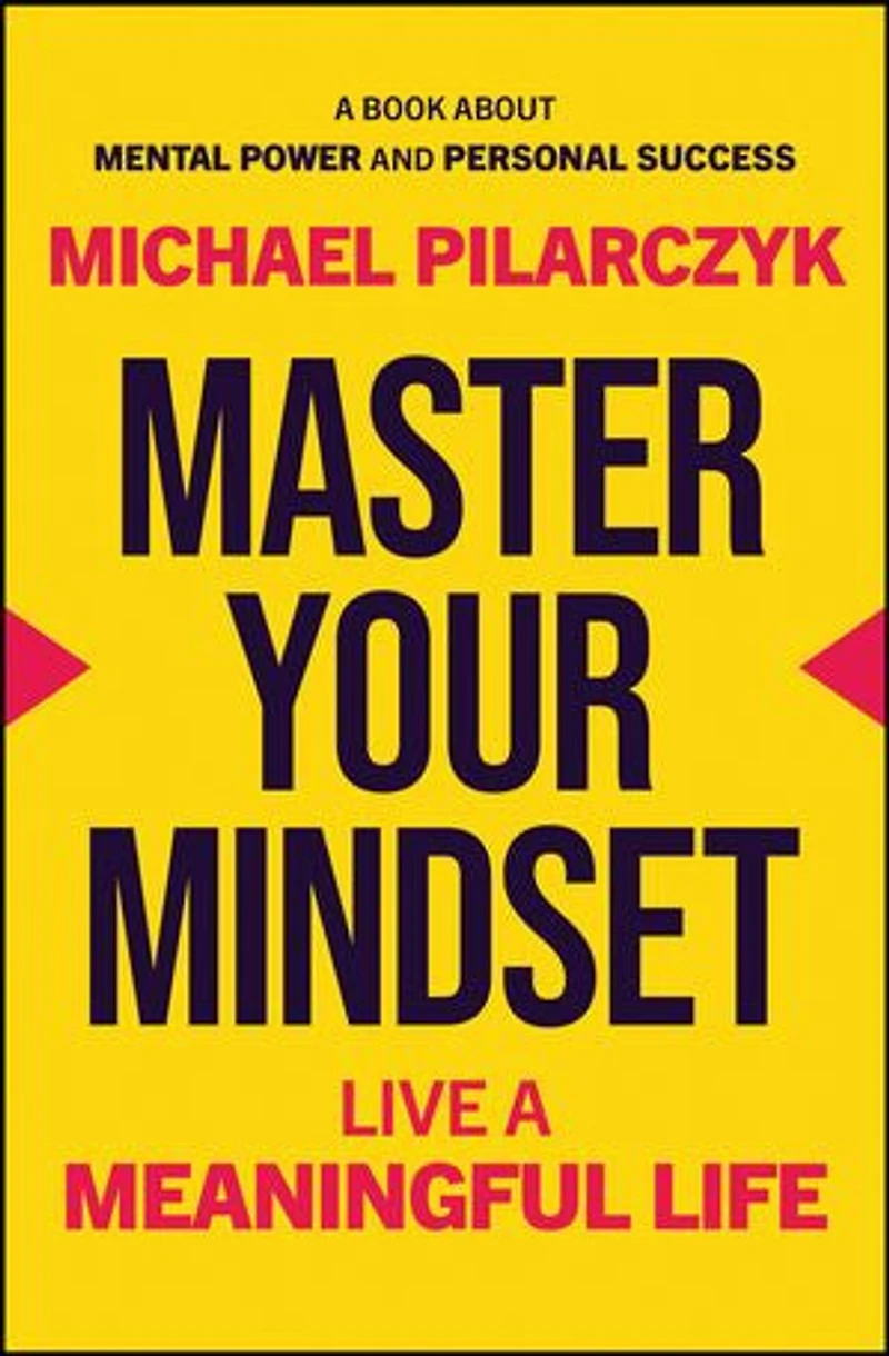 Master Your Mindset: Live a Meaningful Life