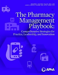 The Pharmacy Management Playbook: Comprehensive Strategies for Practice, Leadership, and Innovation