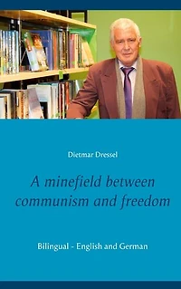 A minefield between communism and freedom: Bilingual - English German