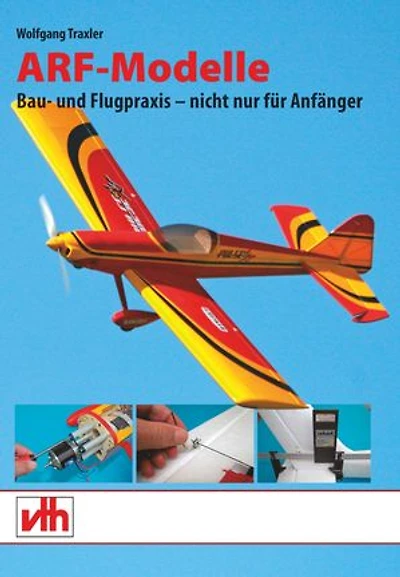 ARF-Modelle: Bau- und Flugpraxis – nicht nur für Anfänger