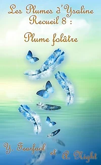 Les Plumes d'Ysaline recueil 8 : Plume folâtre: Les Plumes d'Ysaline, #8