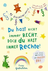 Du hast nicht immer recht. Doch du hast immer Rechte!: 12 Geschichten