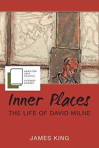Inner Places: The Life Of David Milne