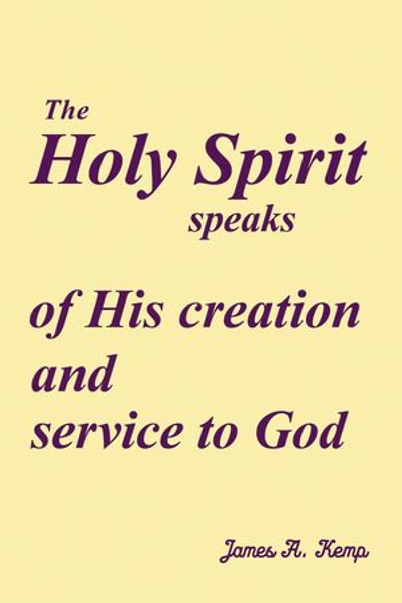 The Holy Spirit speaks of His creation and service to God