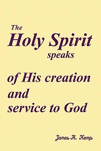 The Holy Spirit speaks of His creation and service to God