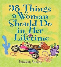 98 Things a Woman Should Do Her Lifetime