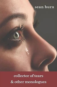 collector of tears: and other monologues