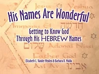 His Names Are Wonderful: Getting to Know God Through His Hebrew Names