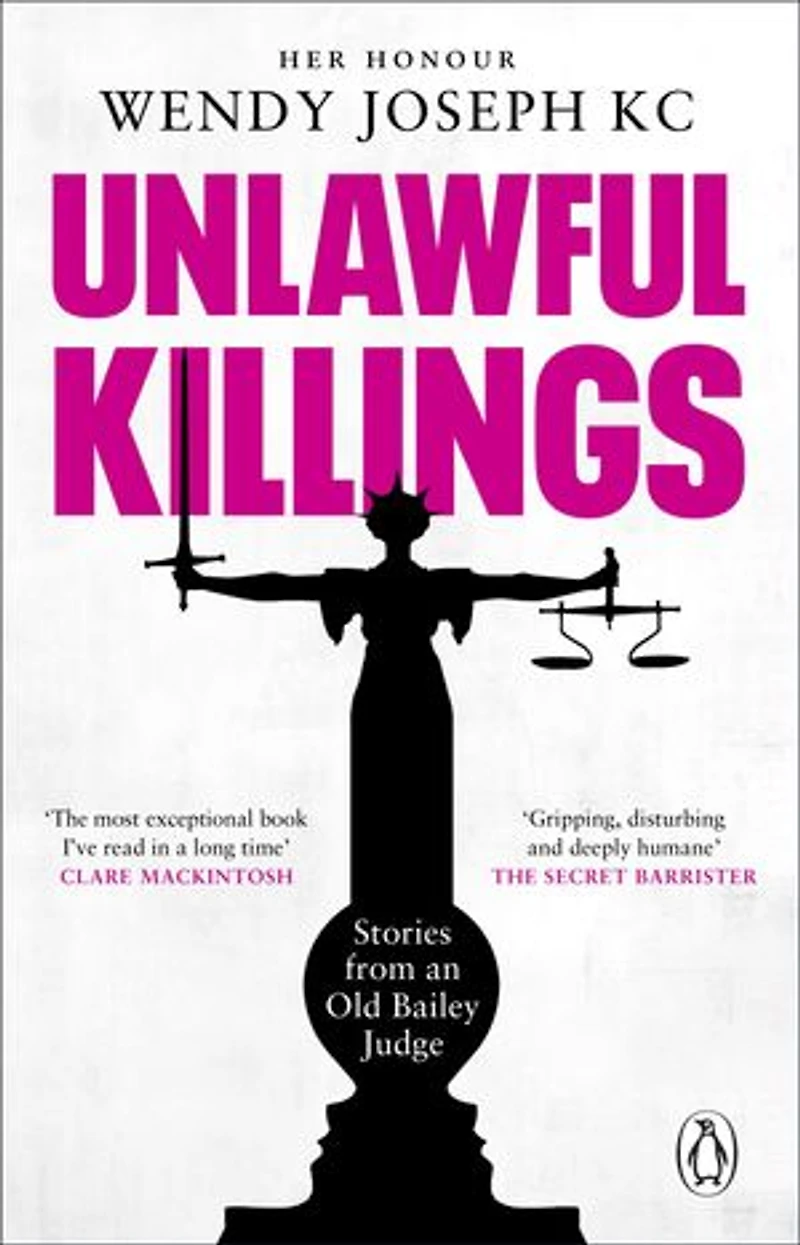 Unlawful Killings: Life, Love and Murder: Trials at the Old Bailey