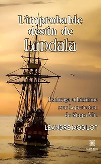 L'improbable destin de Lundala: Esclavage et héroïsme sous la protection Kimpa Vita