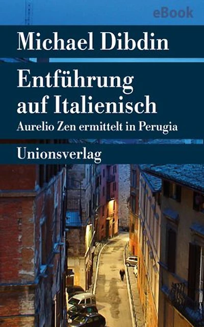 Entführung auf Italienisch: Aurelio Zen ermittelt in Perugia. Kriminalroman. Aurelio Zen ermittelt (1)