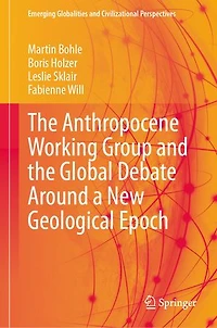the Anthropocene Working Group and Global Debate Around a New Geological Epoch