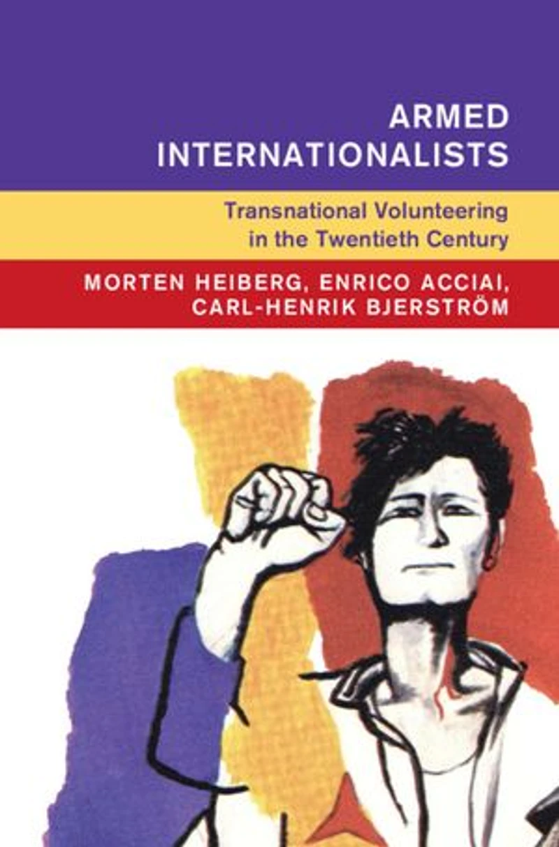 Armed Internationalists: Transnational Volunteering in the Twentieth Century