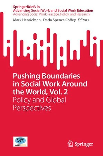 Pushing Boundaries Social Work Around the World, Vol. 2: Policy and Global Perspectives
