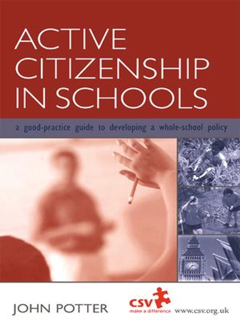 Active Citizenship Schools: a Good Practice Guide to Developing Whole School Policy