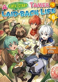 A Late-Start Tamer’s Laid-Back Life: Volume 6