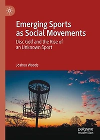 Emerging Sports as Social Movements: Disc Golf and the Rise of an Unknown Sport