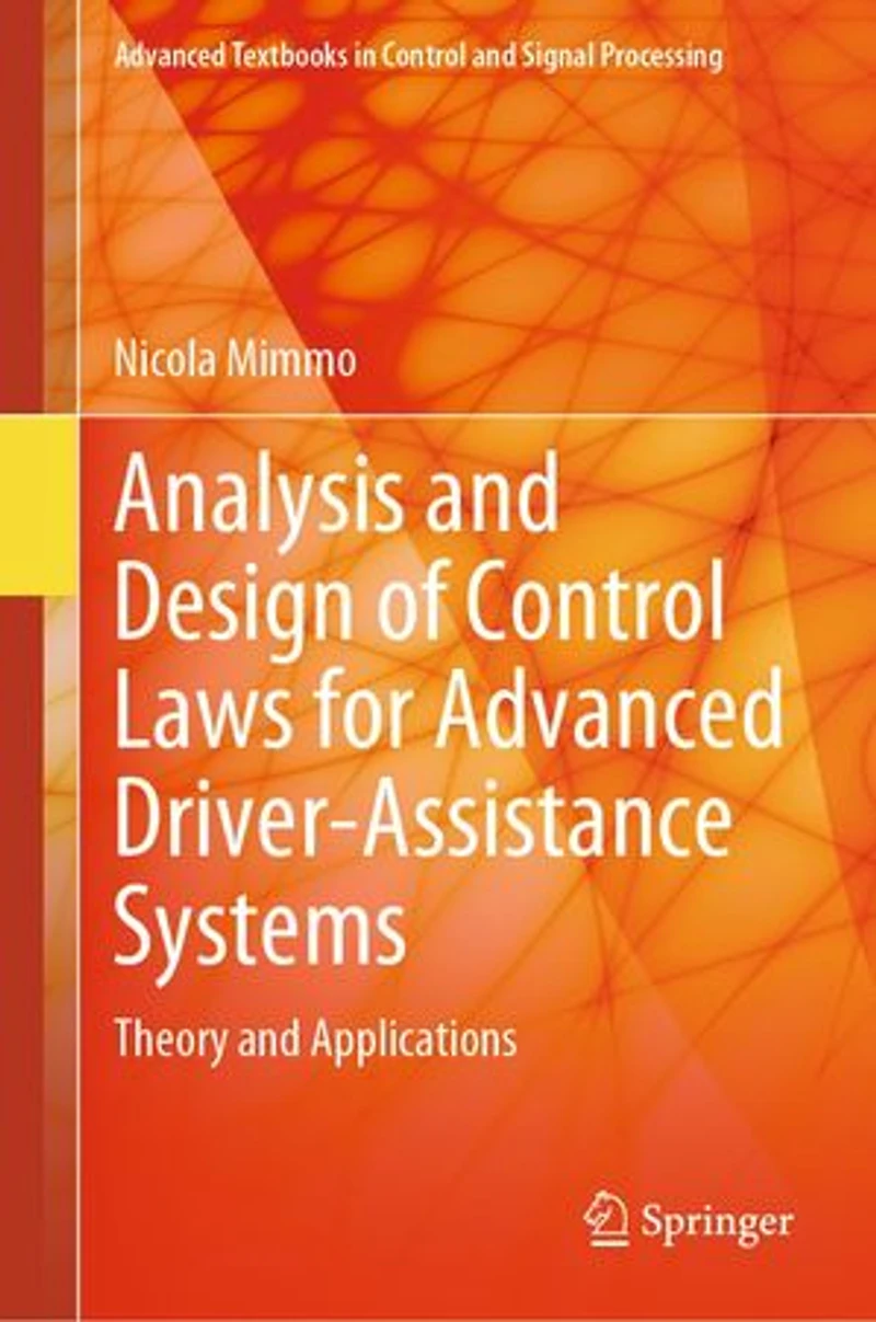Analysis and Design of Control Laws for Advanced Driver-Assistance Systems: Theory Applications