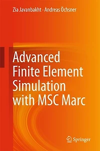 Advanced Finite Element Simulation with MSC Marc: Application of User Subroutines