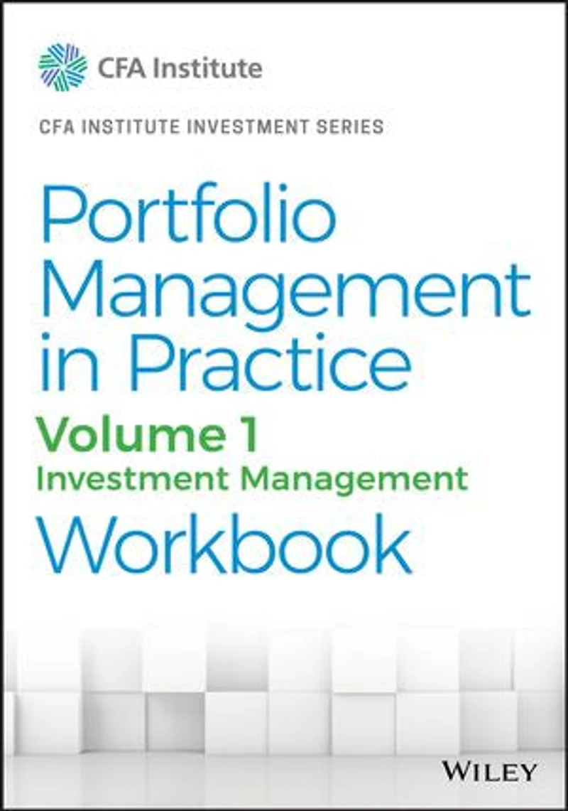 Portfolio Management Practice, Volume 1: Investment Workbook