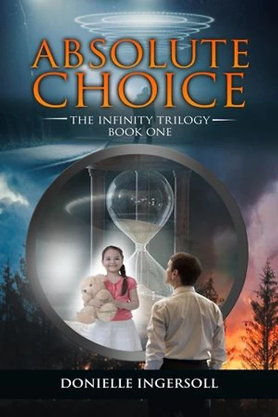 Absolute Choice: The Infinity Trilogy Book One