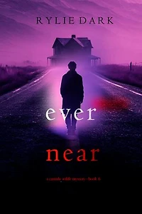Ever Near (A Cassidy Wilde FBI Suspense Thriller—Book Six)