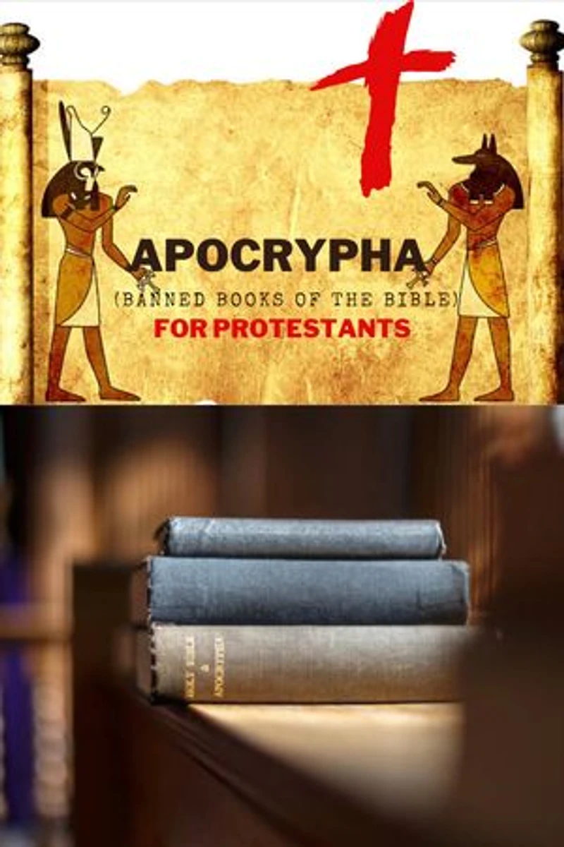APOCRYPHA (Banned books of the Bible) FOR PROTESTANTS: The truth about the Apocrypha