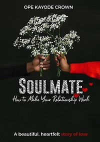 SOULMATE: HOW TO MAKE YOUR RELATIONSHIP WORK