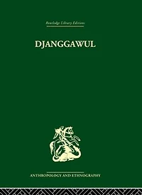 Djanggawul: An Aboriginal Religious Cult Of North-eastern Arnhem Land
