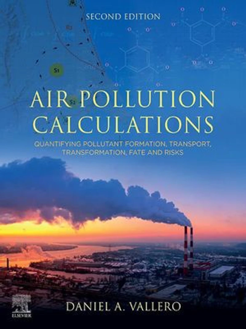 Air Pollution Calculations: Quantifying Pollutant Formation, Transport, Transformation, Fate And Risks