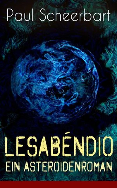 Lesabéndio - Ein Asteroidenroman: Utopische Science-Fiction
