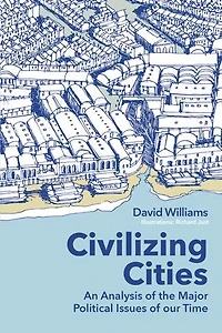 Civilizing Cities: an analysis of the major political issues of our time