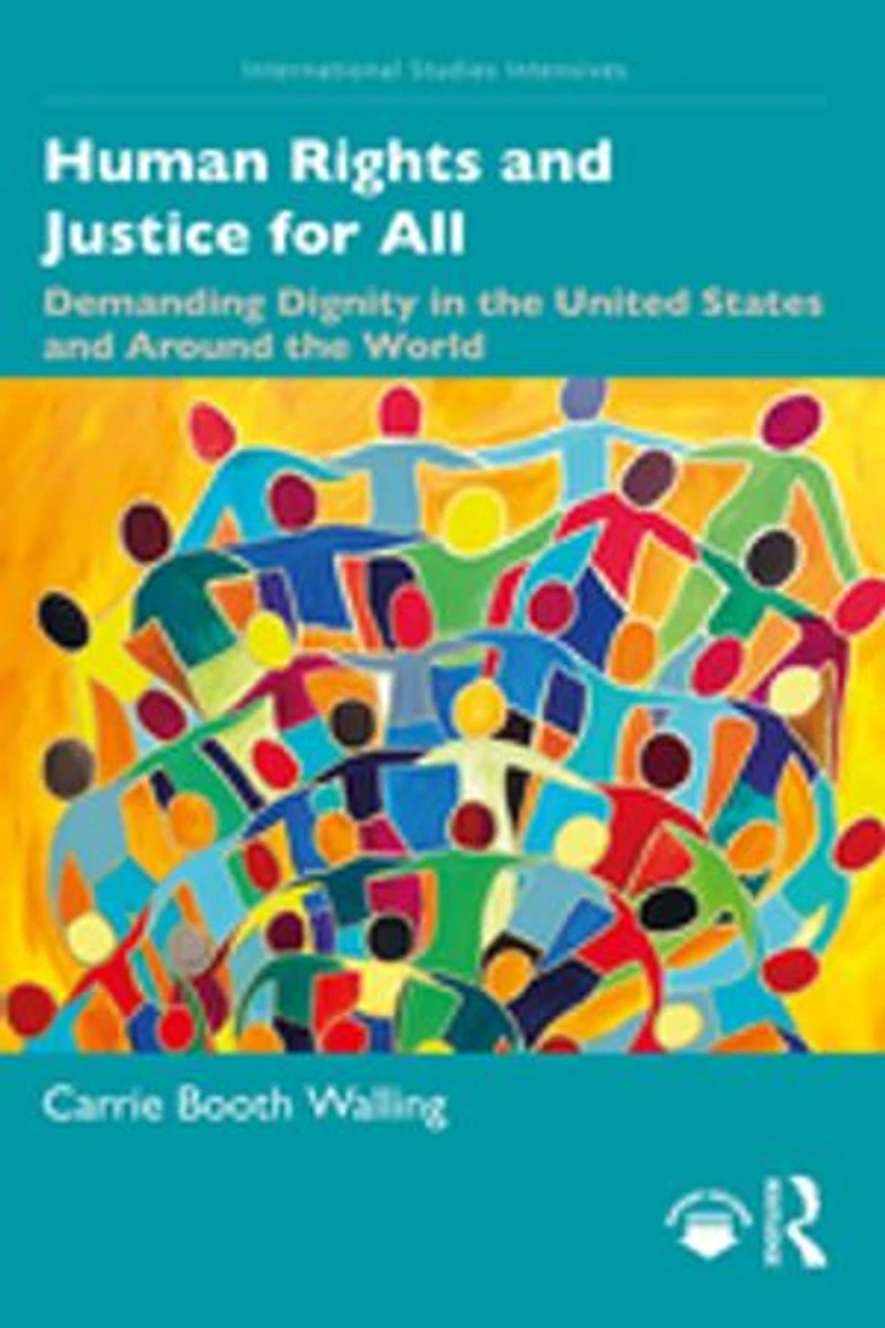 Human Rights and Justice for All: Demanding Dignity the United States Around World