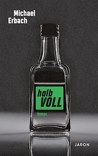 Halb voll: Roman