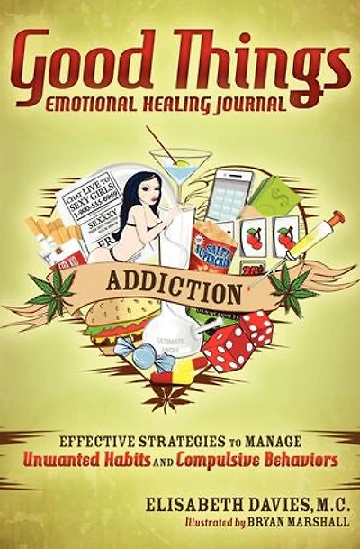 Good Things, Emotional Healing Journal: Addiction