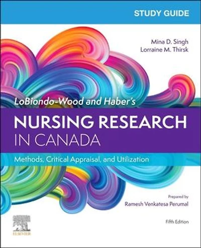 Study Guide For Lobiondo-wood And Haber's Nursing Research Canada, 5e: Methods, Critical Appraisal, Utilization, 5e